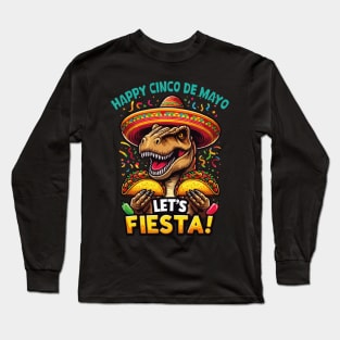 Cinco De Mayo Dinosaur Holding Taco Let's Fiesta Mexican Fun Long Sleeve T-Shirt